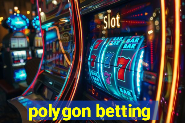 polygon betting